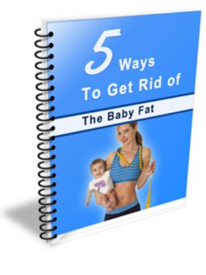 5 Ways To Get Rid - Baby Fat