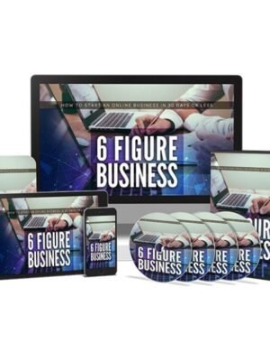 6 Figure Business – Video Course with Resell Rights