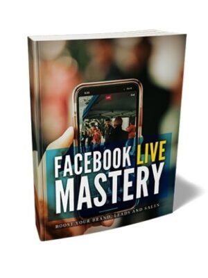 Facebook Live Mastery - eBook with Resell Rights