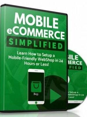 Mobile eCommerce Simplified - Video Course with Resell Rights