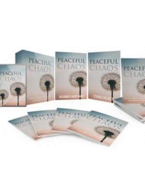 Peaceful Chaos - Video Course with Resell Rights