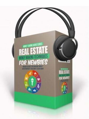 Real Estate Money Making Techniques for Newbies - Audio Course with Resell Rights