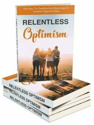 Relentless Optimism - eBook with Resell Rights