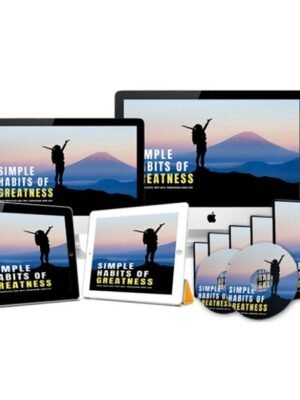 Simple Habits of Greatness – Video Course with Resell Rights