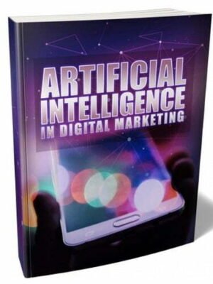 Artificial Intelligence in Digital Marketing - eBook with Resell Rights