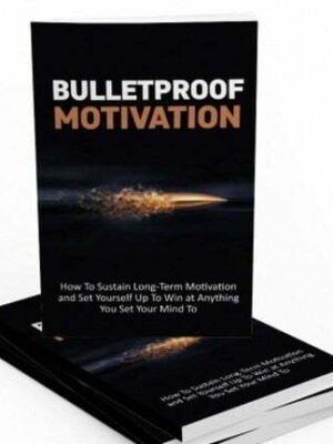 img_12539_01_430x480.jpg Bulletproof Motivation - eBook with Resell Rights