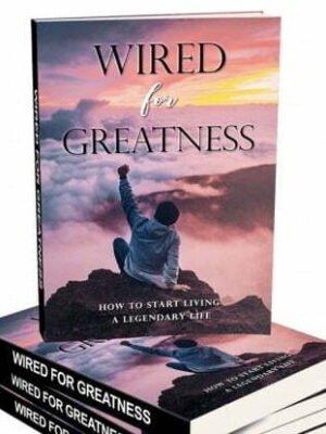 Wired for Greatness - eBook with Resell Rights