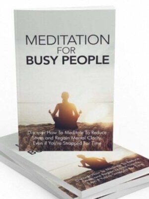 Meditation for Busy People - eBook with Resell Rights