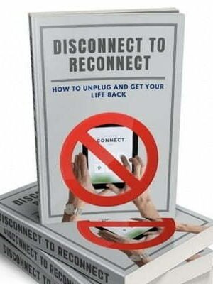 img_12659_02_384x480.jpg Disconnect to Reconnect - eBook with Resell Rights