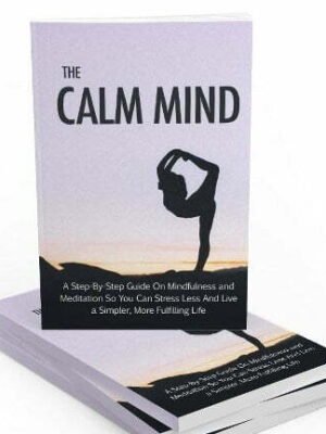 The Calm Mind - eBook with Resell Rights