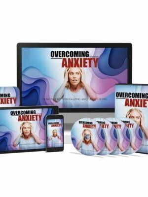 Overcoming Anxiety - Video Course with Resell Rights