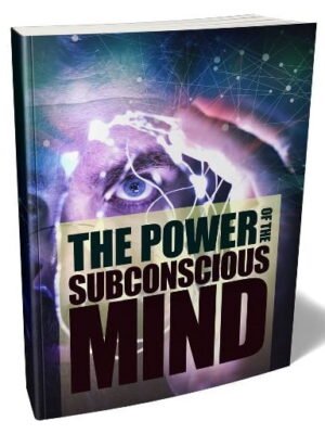 The Power of the Subconscious Mind - eBook with Resell Rights