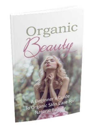 large_12521_01_305x480.jpg Organic Beauty - eBook with Resell Rights
